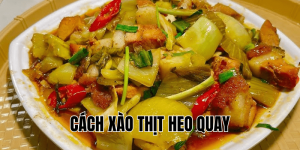 Cách Xào Thịt Heo Quay