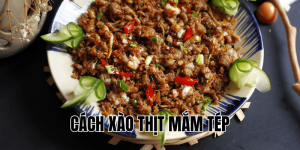 Cách Xào Thịt Mắm Tép